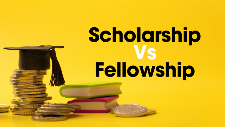 Fellowship Vs Scholarship: What’s the Difference?